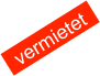 vermietet