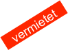 vermietet  