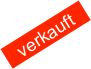 verkauft