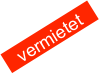 vermietet  