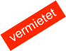 vermietet